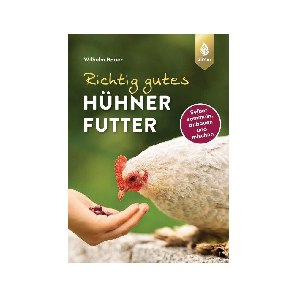 Richtig gutes Hühnerfutter