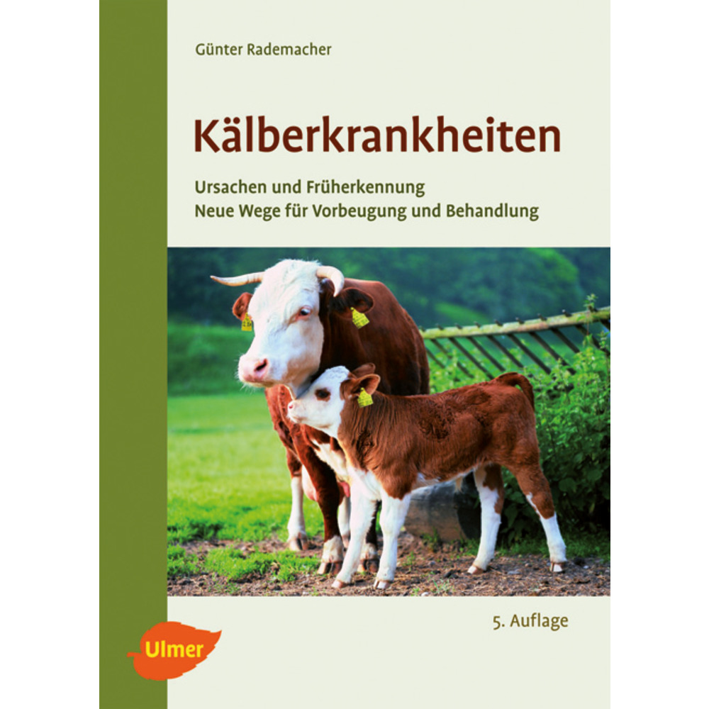 Kälberkrankheiten - Ursachen und Früherkennung: Neue Wege für Vorbeugung und Behandlung