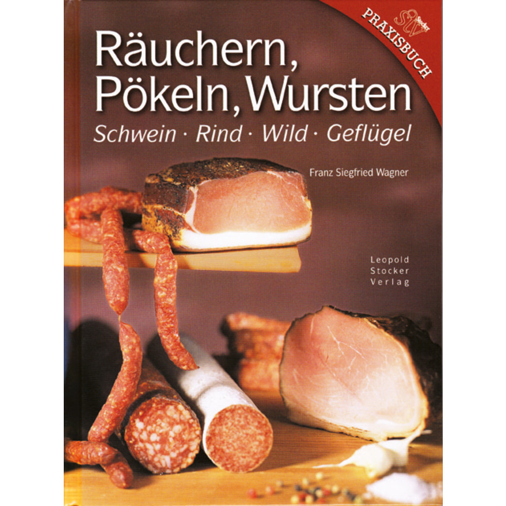 Räuchern, Pökeln, Wursten