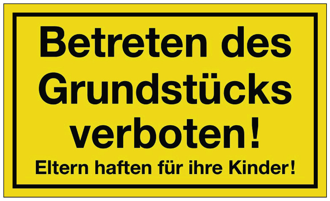 Warntafel 'Betreten des Grundstücks verboten! Eltern haften für Ihre Kinder!'