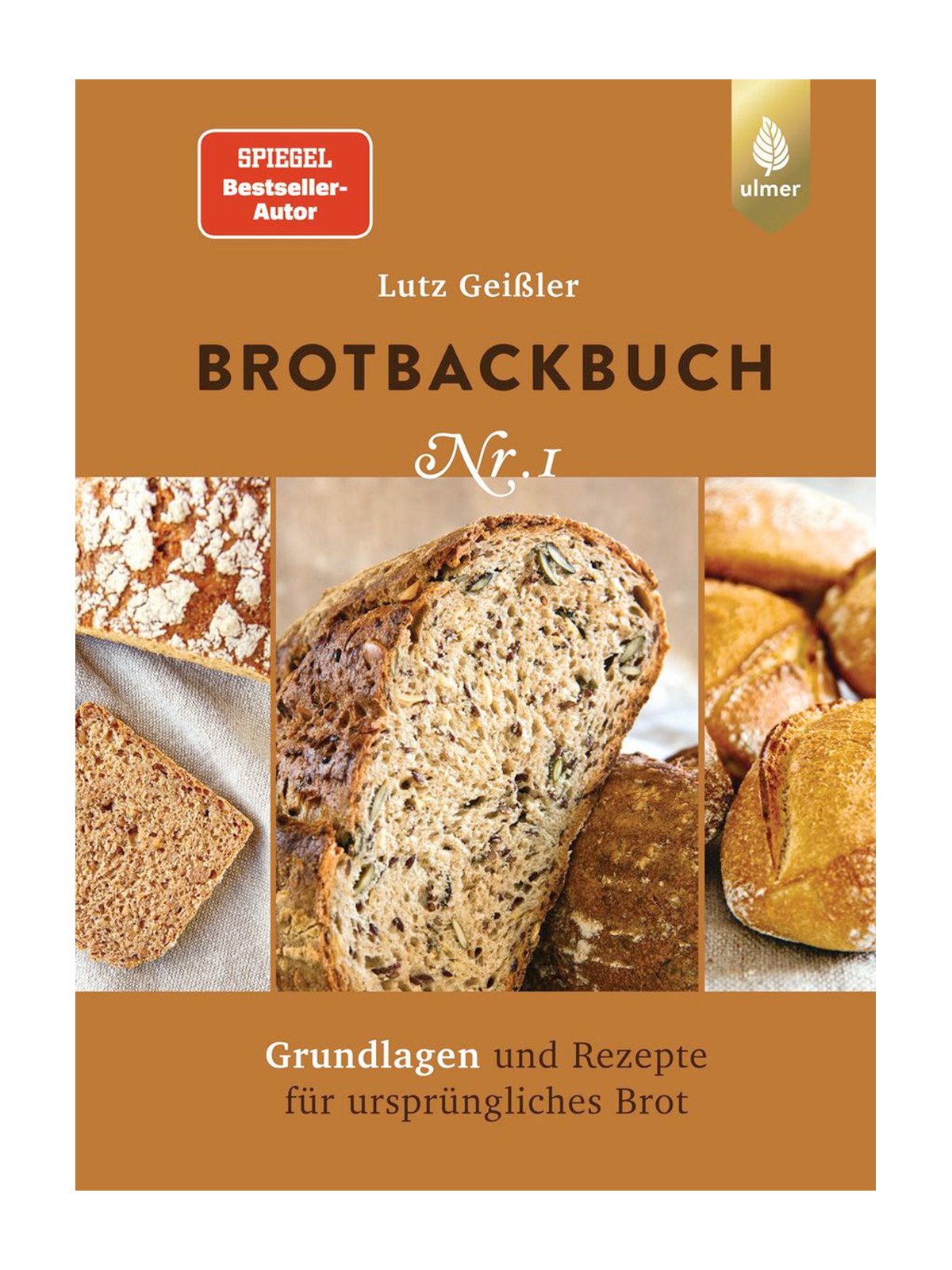 Brotbackbuch Nr.1 Grundlagen und Rezepte